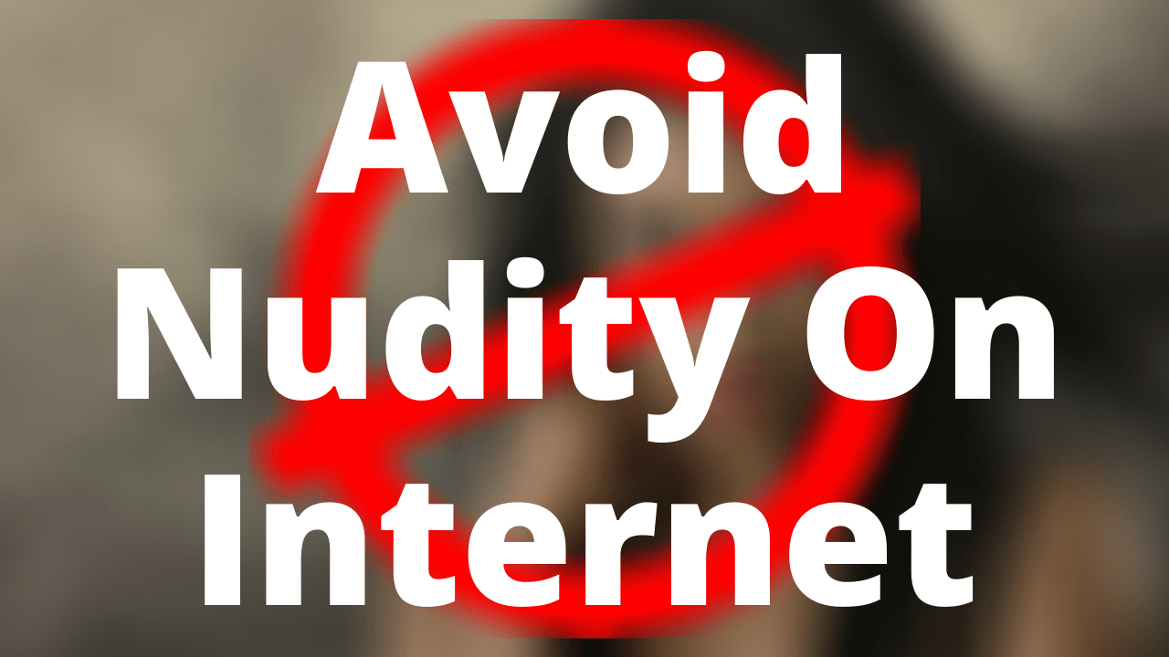 1280px x 720px - How To Avoid Unwanted Nudity While Browsing Internet & Stay Focused â€“  EnterSeen